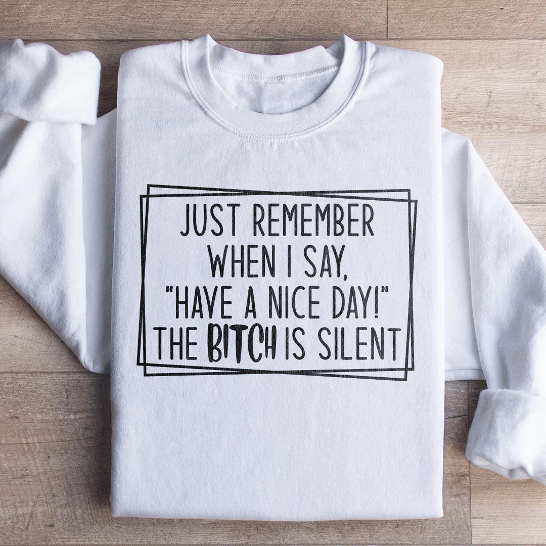 Have A Nice Day Sweatshirt