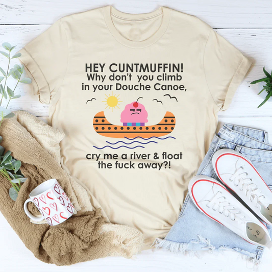 Hey Cuntmuffin Why Don't You Climb Tee