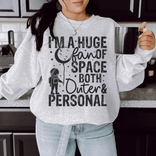 Huge Fan Of Space Sweatshirt
