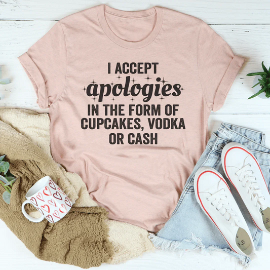 I Accept Apologies Tee