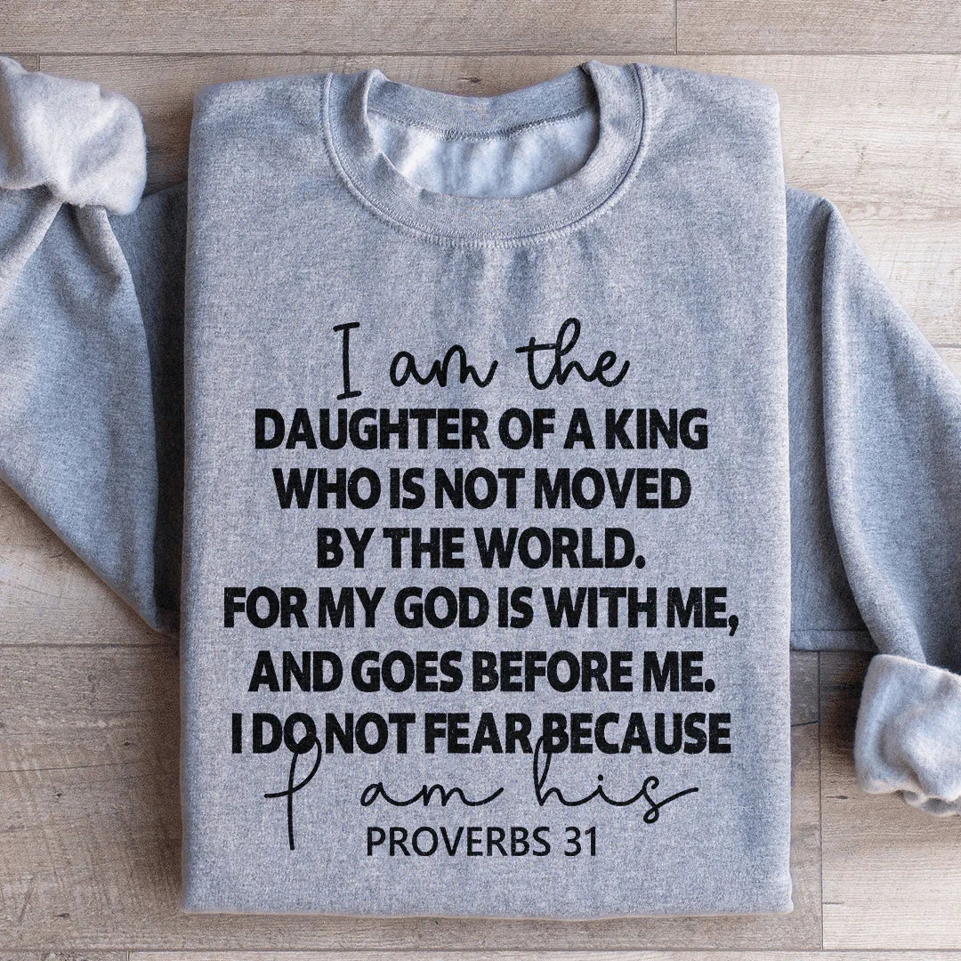 I Am The Daughter Of A King Sweatshirt