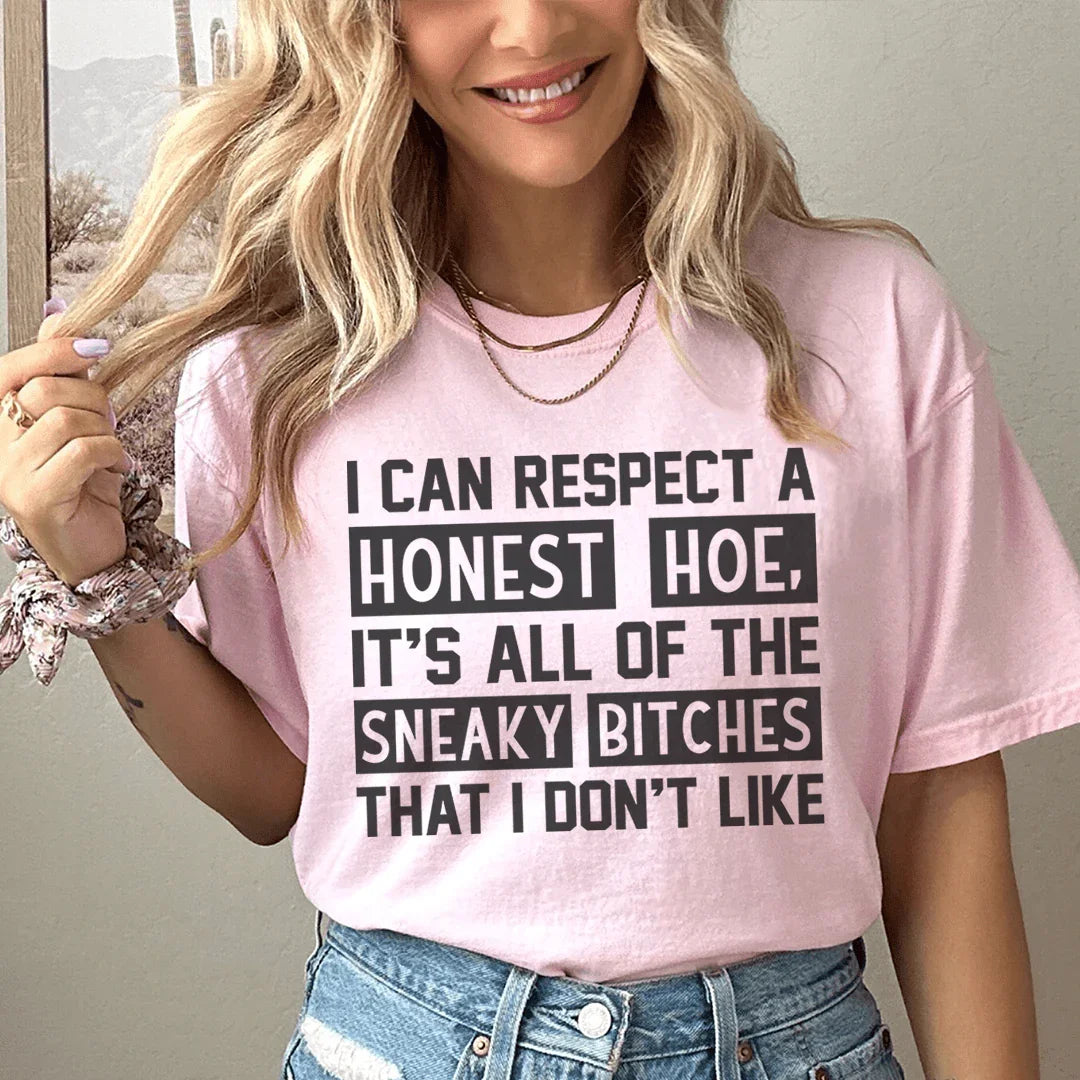 I Can Respect A Honest Hoe Tee