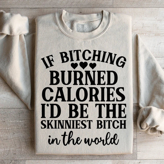 I'd Be Skinniest Sweatshirt