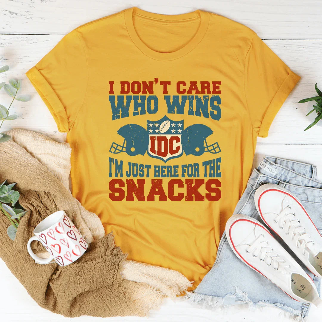 I Don't Care Who Wins I'm Just Here For The Snacks Tee