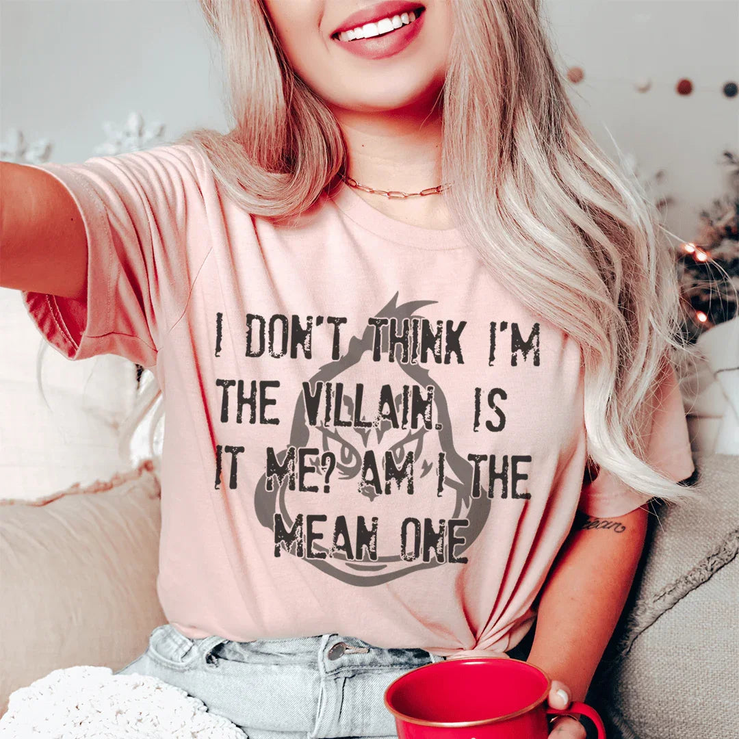 I Don't Think I'm The Villain Tee