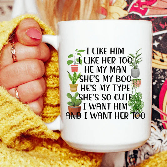 I Like Him Plants Ceramic Mug 15 oz