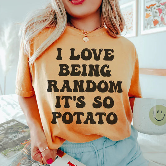 I Love Being Random It's So Potato Tee