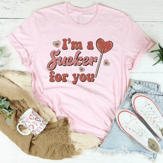 I'm A Sucker For You Tee