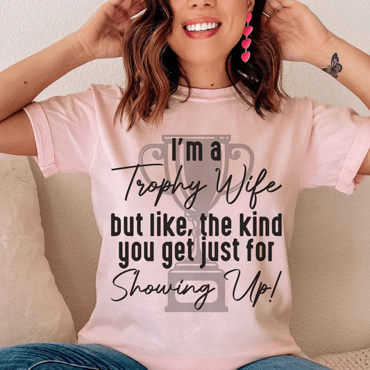 I'm A Trophy Wife Tee