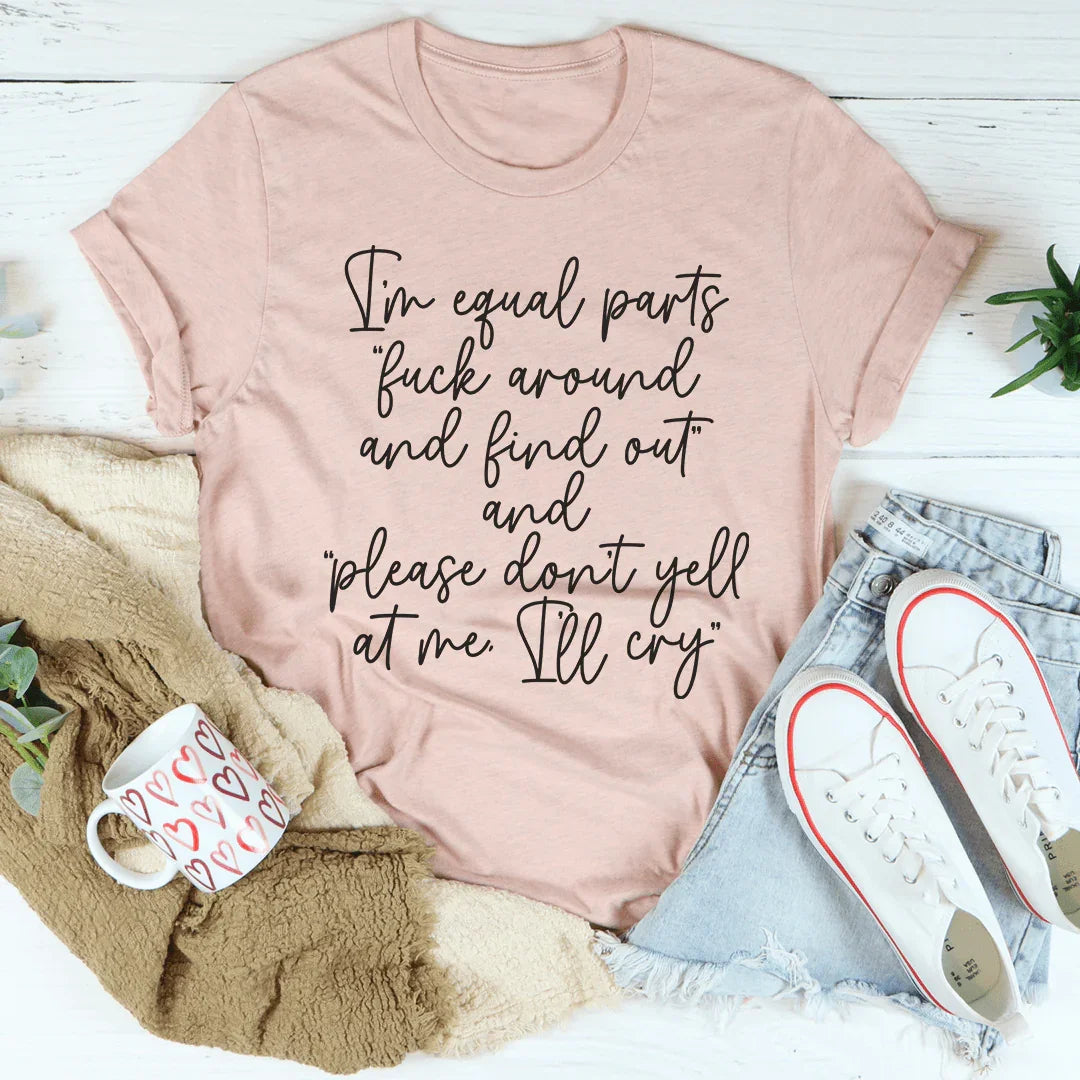 I'm Equal Parts Tee