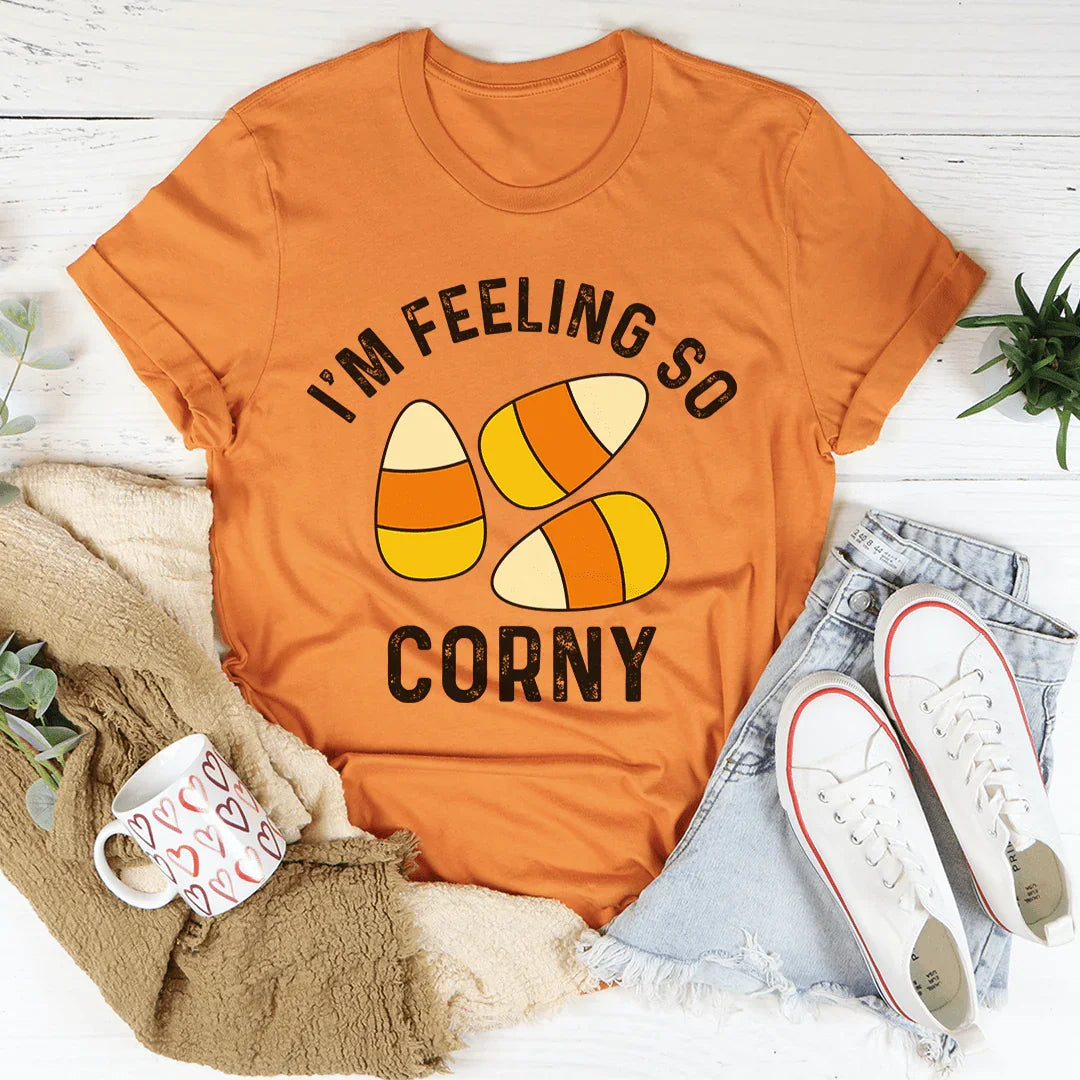 I'm Feeling So Corny Tee