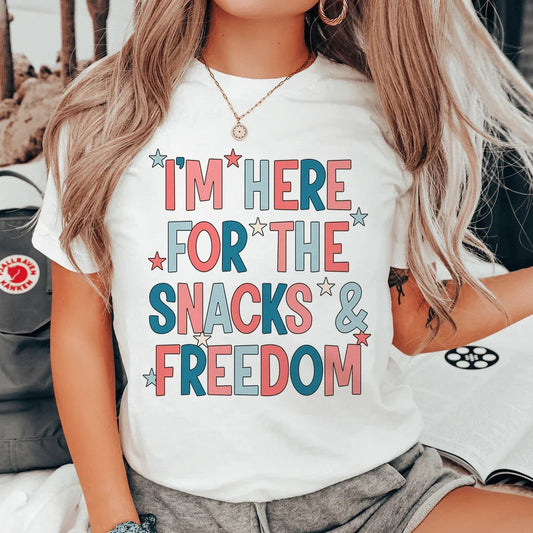 I'm Here For The Snacks And Freedom Tee