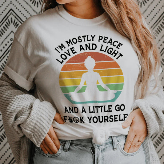I'm Mostly Peace Love And Light Tee