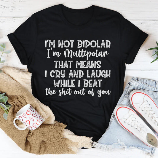 I'm Multipolar Tee