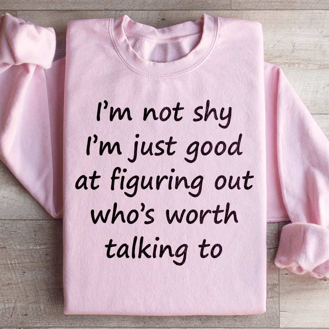 I'm Not Shy Sweatshirt