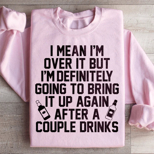 I'm Over It Sweatshirt
