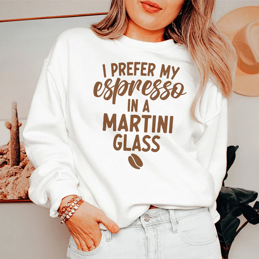I Prefer My Espresso In A Martini Tee