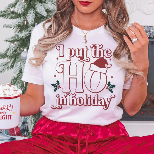 I Put The HO In Holiday Tee