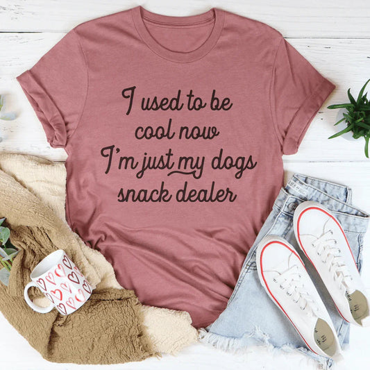 I Used To Be Cool Now I'm Just My Dogs Snack Dealer Tee