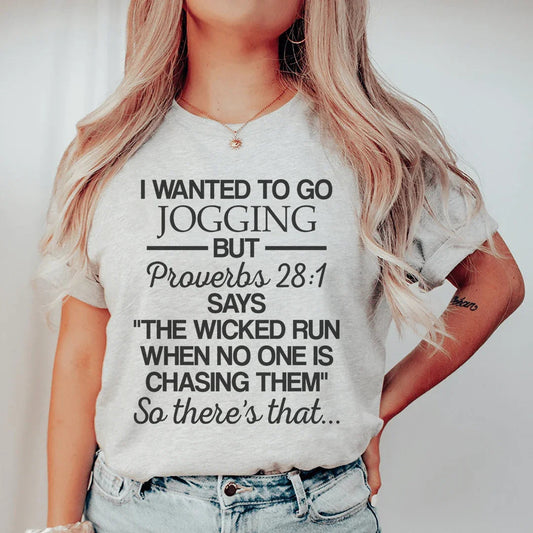 I Wanted To Go Jogging But Proverbs Tee