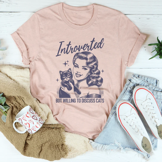 Introverted But Willing To Discuss Cats Tee