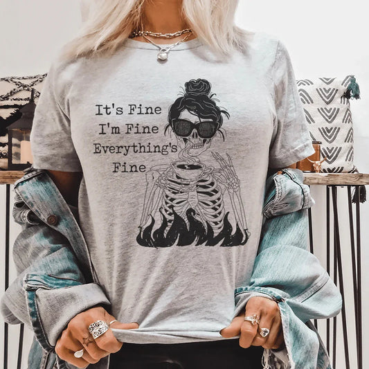 It's Fine I'm Fine Everything's Fine Tee