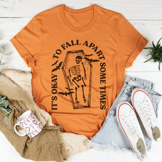 It's Okay To Fall Apart Some Times Tee