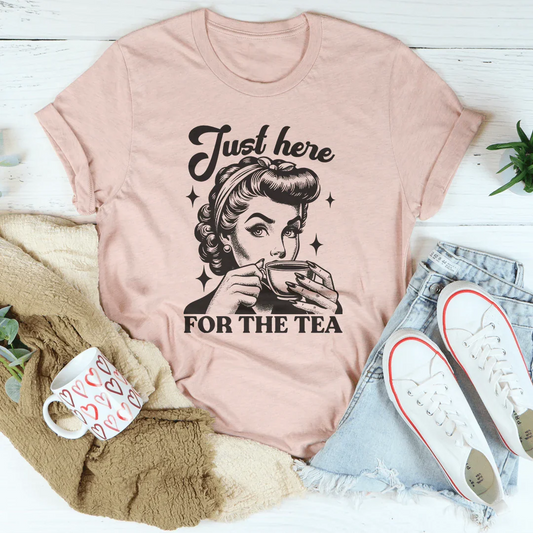 Just Here For The Tea Tee