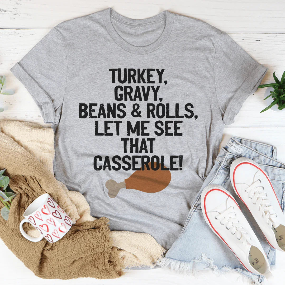 Let Me See That Casserole Tee