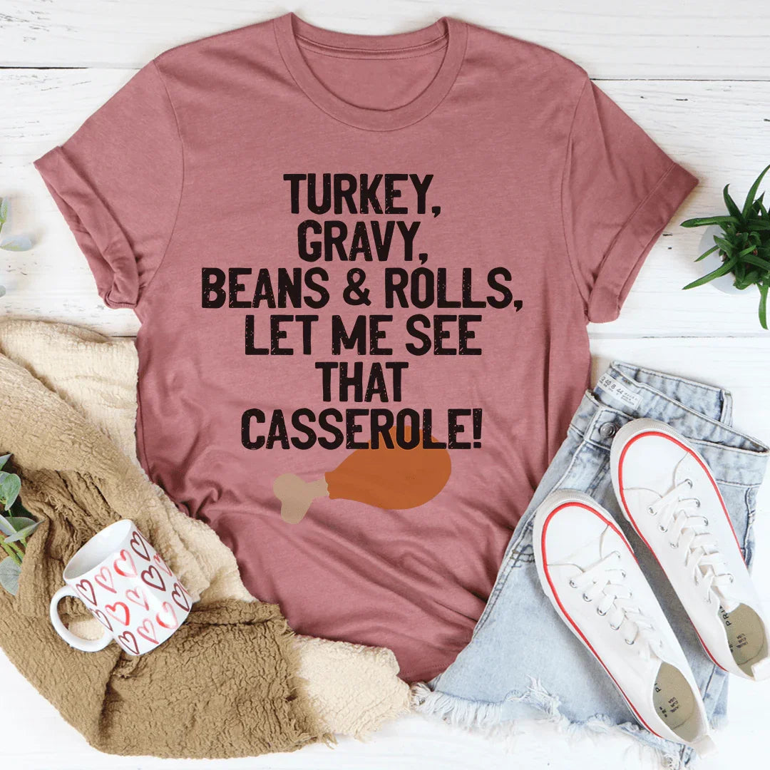Let Me See That Casserole Tee
