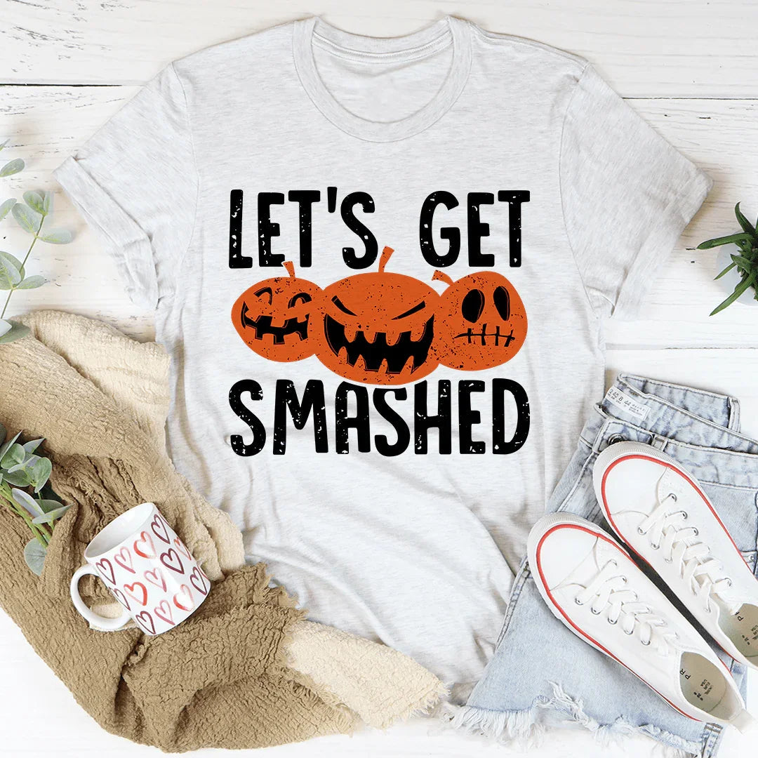 Let's Get Smashed Tee