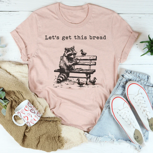 Let’s Get This Bread Tee