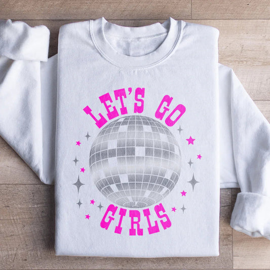 Let's Go Girls Sweatshirt