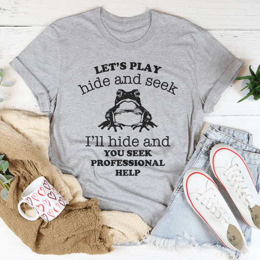 Let's Play Hide And Seek Tee