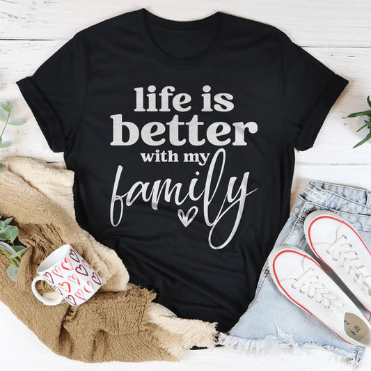 Life Is Better With My Family Tee
