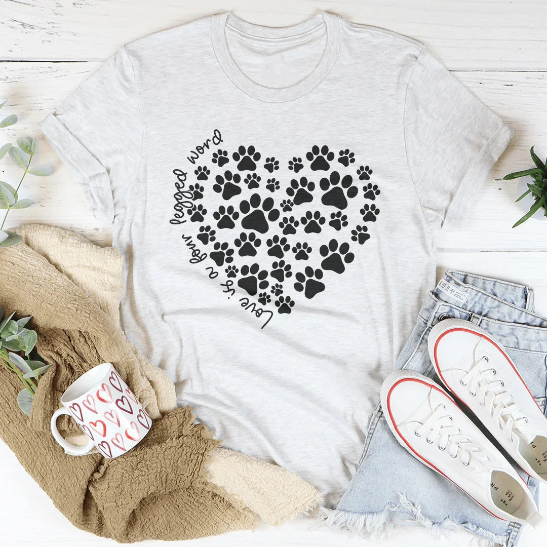 Love Is A Four Legged Word Tee