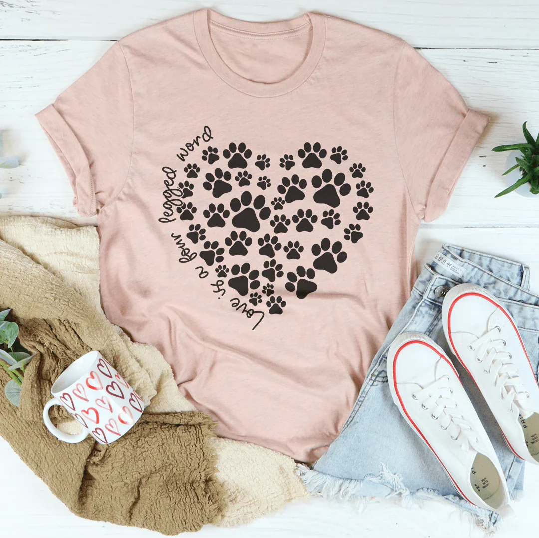 Love Is A Four Legged Word Tee
