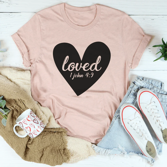 Loved 1 John 4:9 Tee