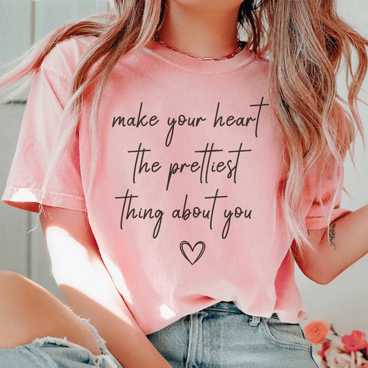 Make Your Heart The Prettiest Think About You Tee