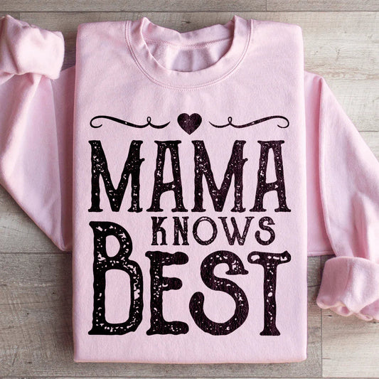 Mama Knows Best Sweatshirt