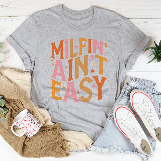 Milfin' Ain't Easy Tee