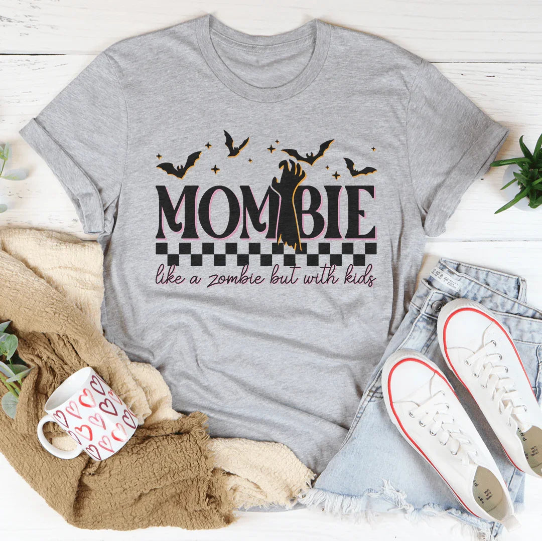 Mombie Like A Zombie But With Kids Tee