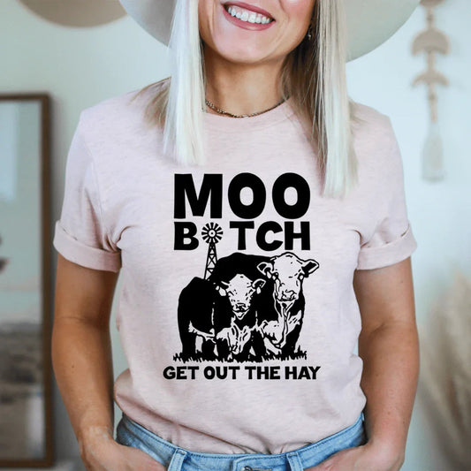 Moo Get Out The Hay Tee