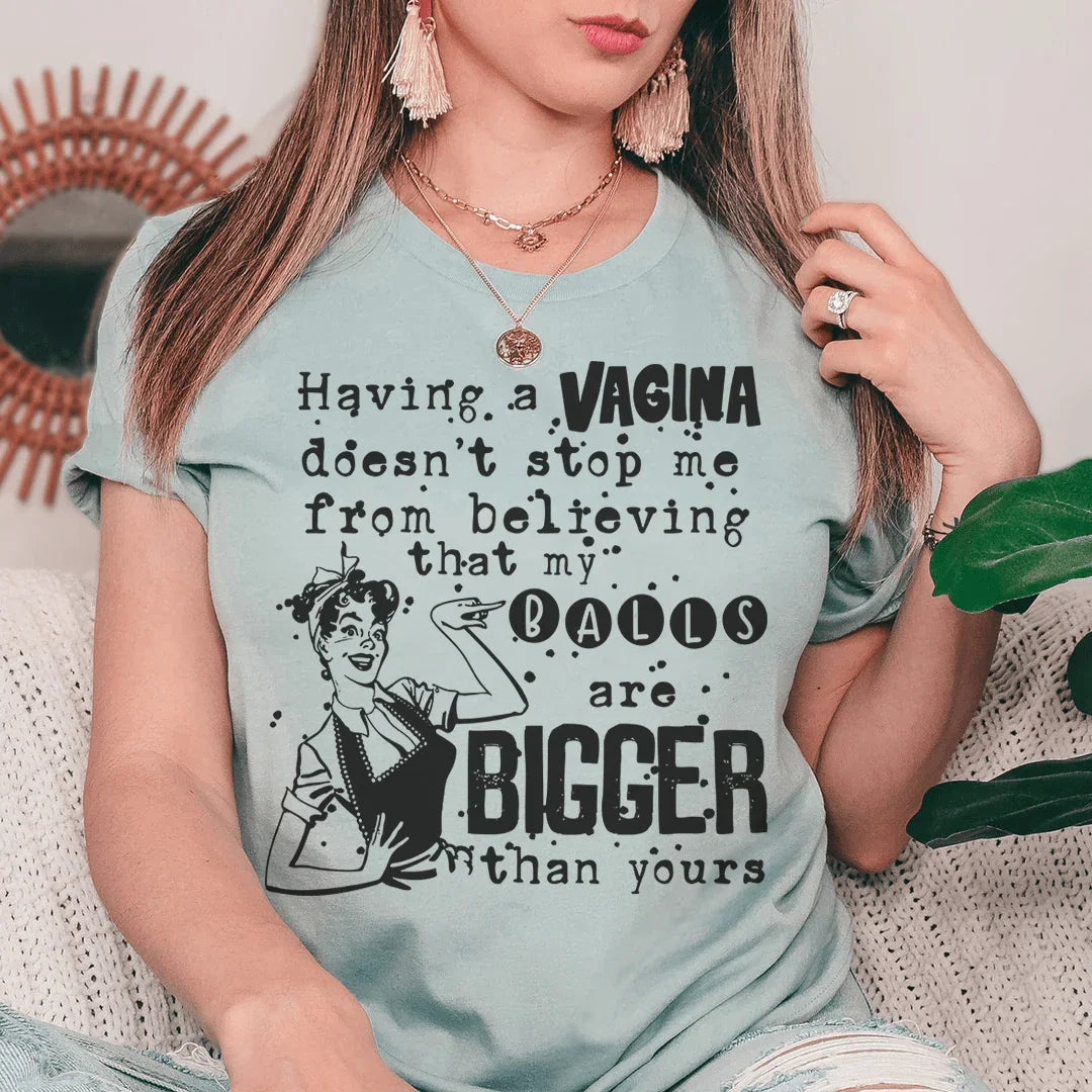 My Balls Are Bigger Than Yours Tee