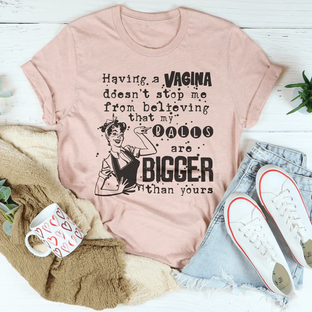 My Balls Are Bigger Than Yours Tee
