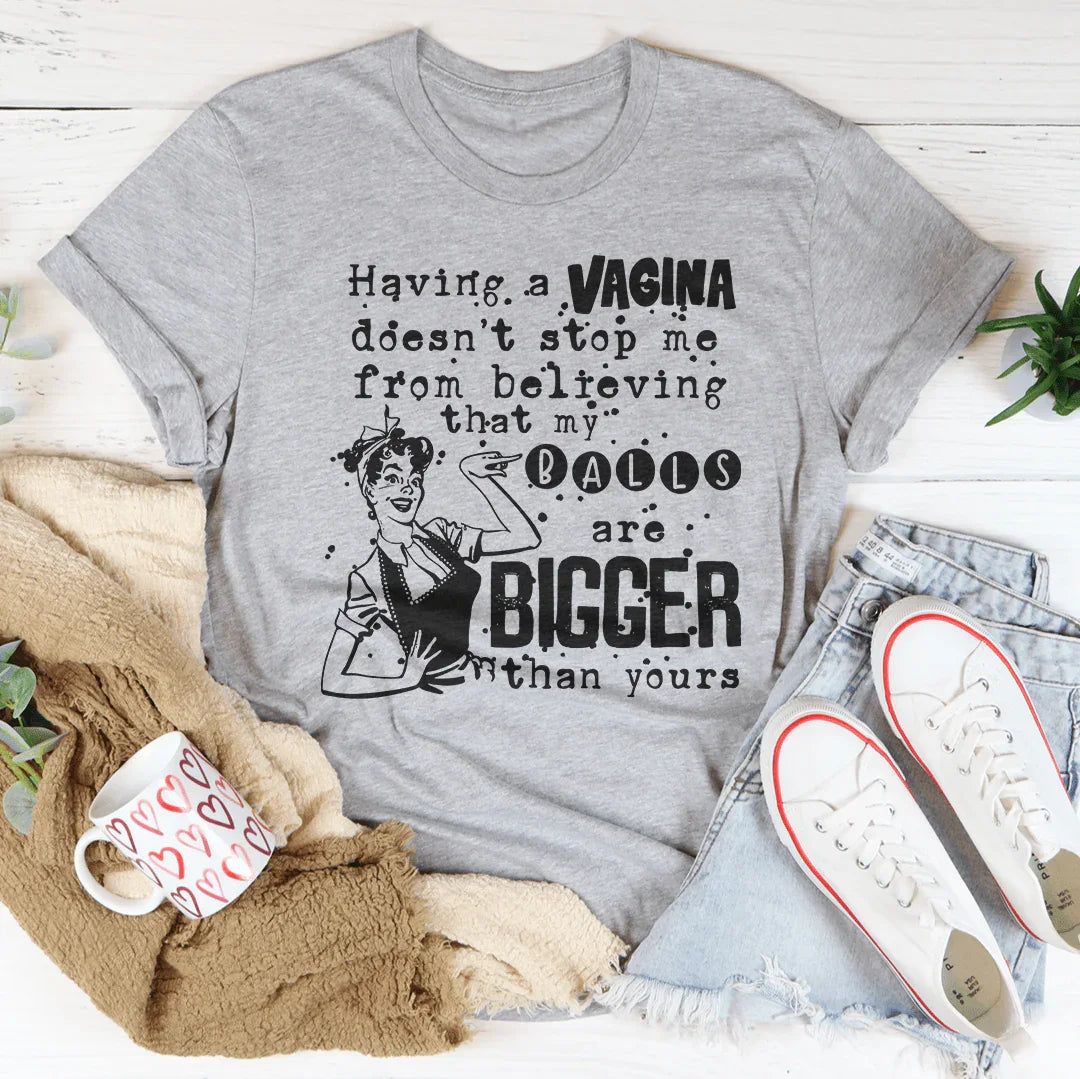 My Balls Are Bigger Than Yours Tee