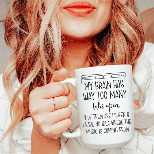 My Brain Has Way Too Many Tabs Open Ceramic Mug 15 oz
