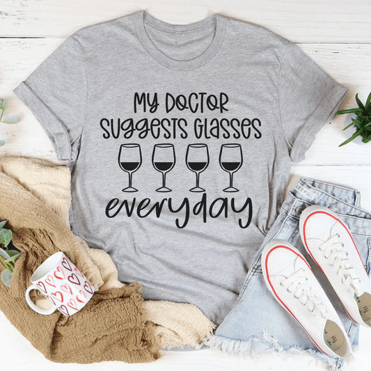 My Doctor Suggests Glasses Everyday Tee