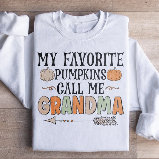 My Favorite Pumpkins Call Me Grandma Sweatshirt