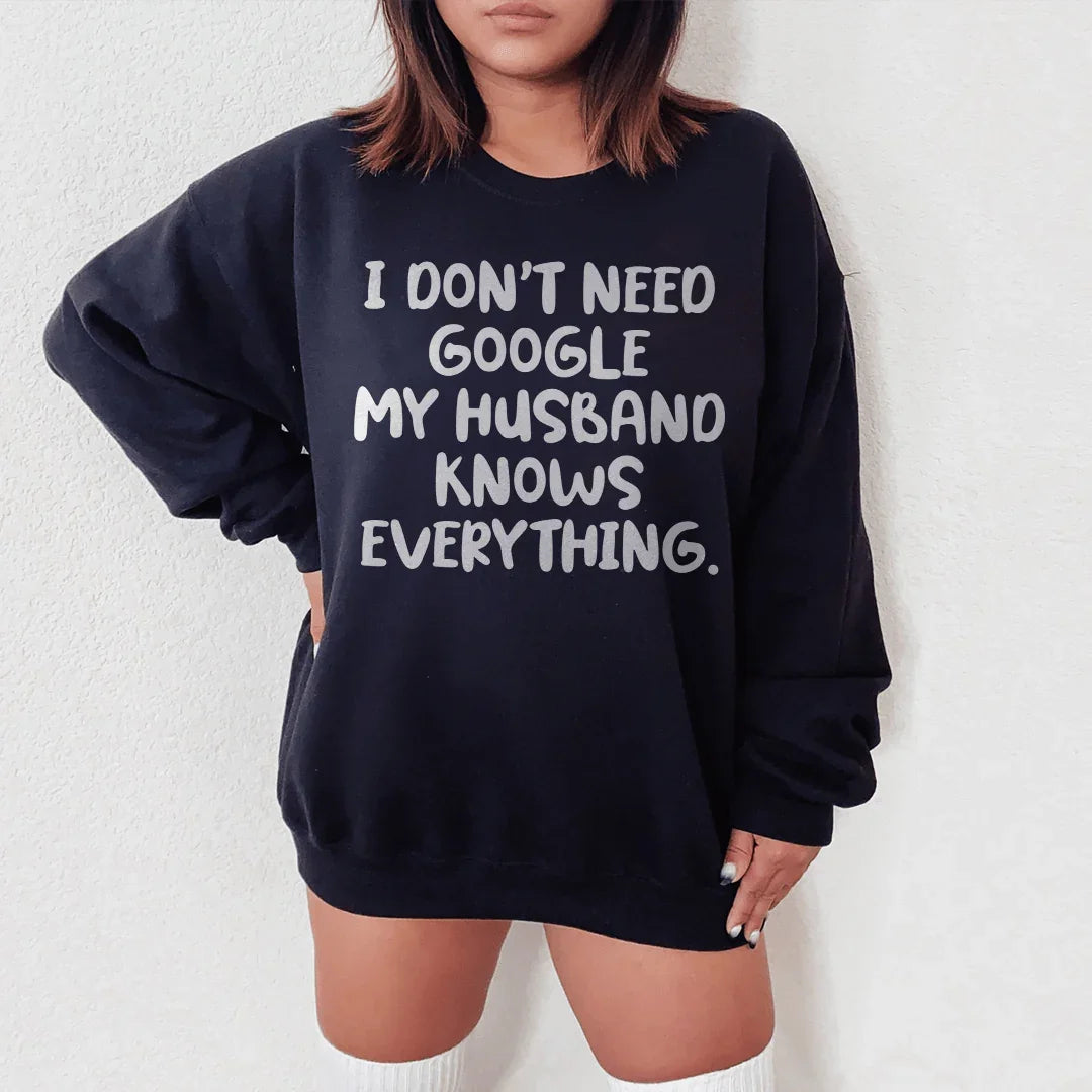 My Husband Knows Everything Sweatshirt